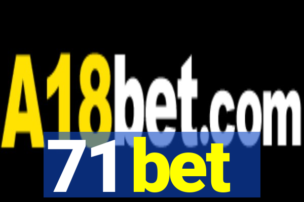 71 bet